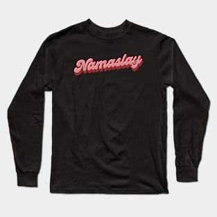 Namaslay Long Sleeve T-Shirt